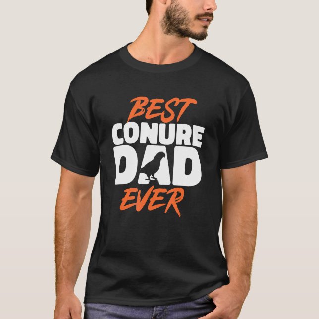 Sun Conure Best Conure Dad Ever Parrot Bird Conure T-Shirt (Front)