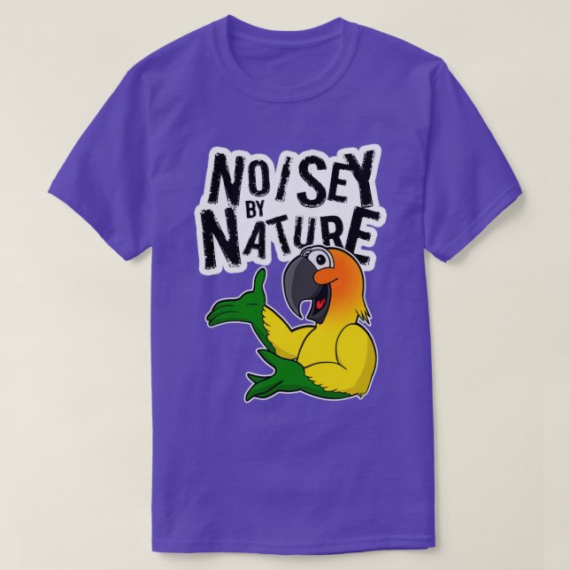 Sun Conure Noisey by Nature T-Shirt (Design Front)