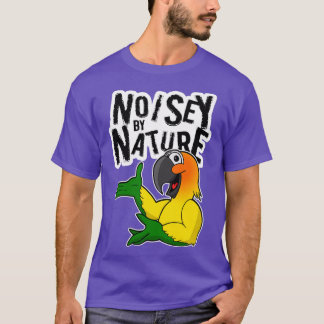 Sun Conure Noisey by Nature T-Shirt