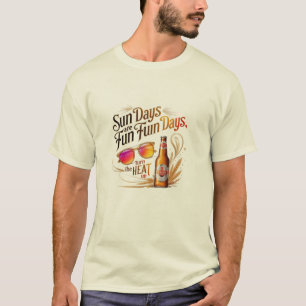 sun Days + Cold Beer = Fun on Fire T-Shirt