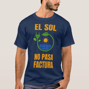 Sun No Bill Solar System Solar Power T-Shirt