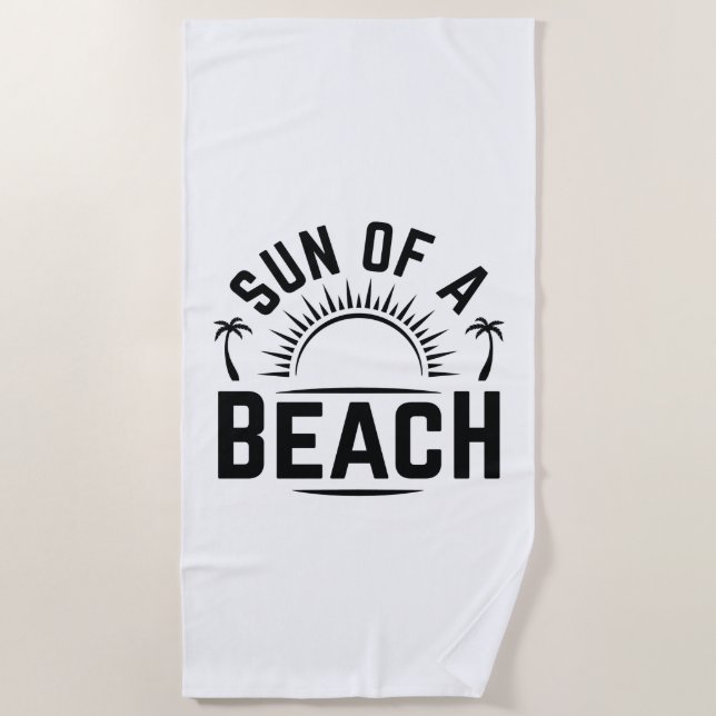 Sun Of A Beach Towel (Front)