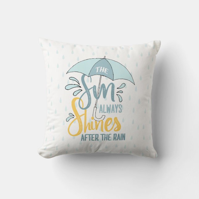Sun Quotes Rain Quotes Positive Outcome Quotes Cushion (Front)