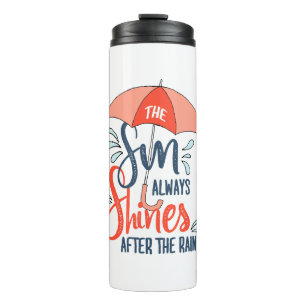 Sun Quotes Rain Quotes Positive Outcome Quotes Thermal Tumbler