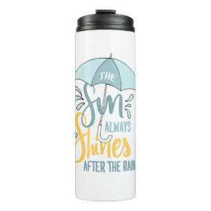 Sun Quotes Rain Quotes Positive Outcome Quotes Thermal Tumbler