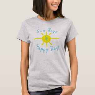 Sun rays and happy days T-Shirt