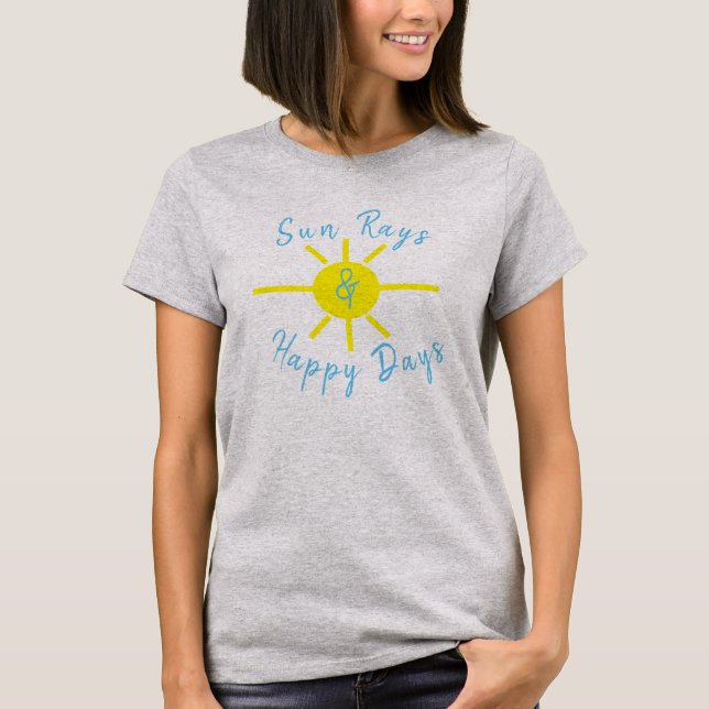 Sun rays and happy days T-Shirt (Front)