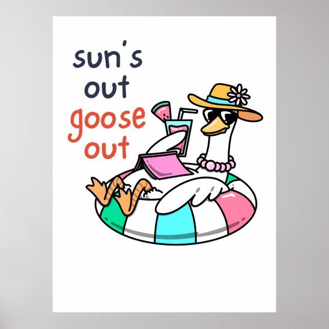 Sun’s Out Goose Out Funny Summer Duck Poster (Front)