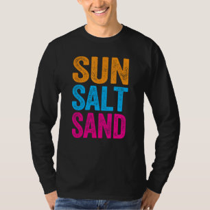 Sun Salt and Sand Funny Beach Vacation Quotes Girl T-Shirt