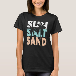 Sun Salt Sand Funny Summer Beach Vacation Palm Tre T-Shirt