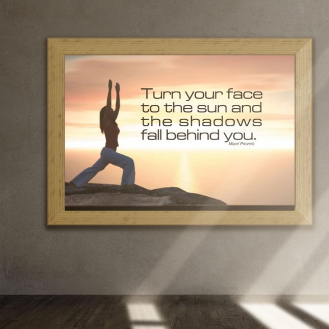 Sun Salutation Poster (Sun Salutation Poster: Turn your face to the sun and the shadows fall behind you.)