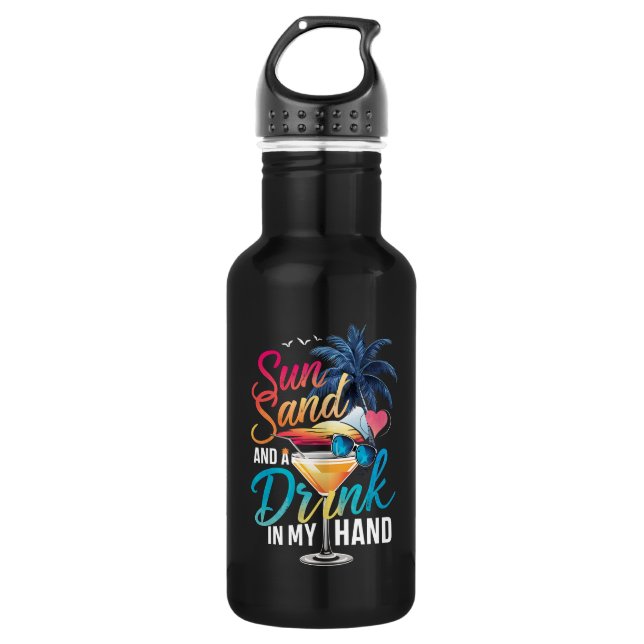 Sun Sand and a Drink In My Hand Beach Cruise  532 Ml Water Bottle (Front)