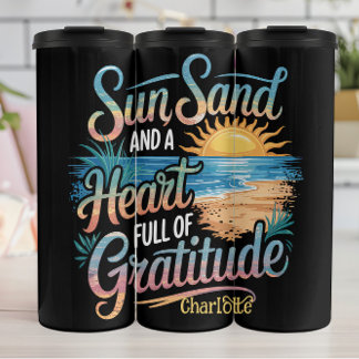 Sun Sand and a Heart Full of Gratitude Thermal Tumbler