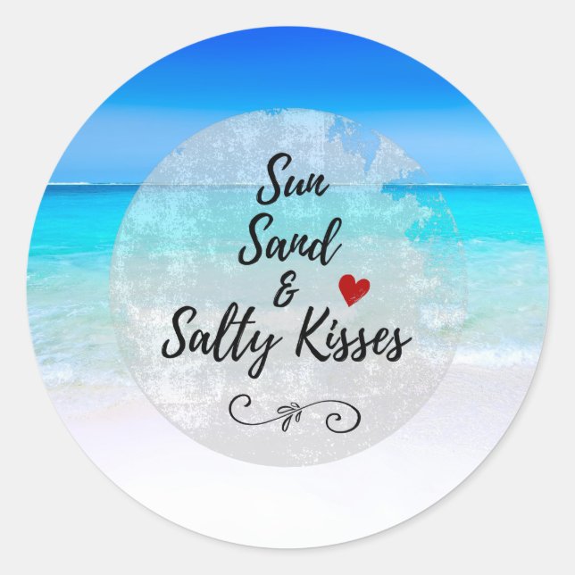 Sun Sand and Salty Kisses Tropical Beach Classic Round Sticker (Front)