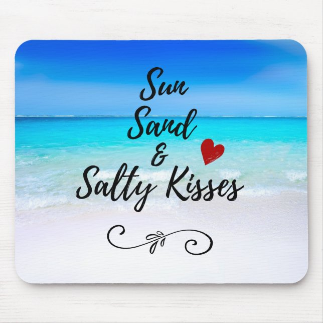 Sun Sand and Salty Kisses Tropical Beach Mouse Pad (Front)