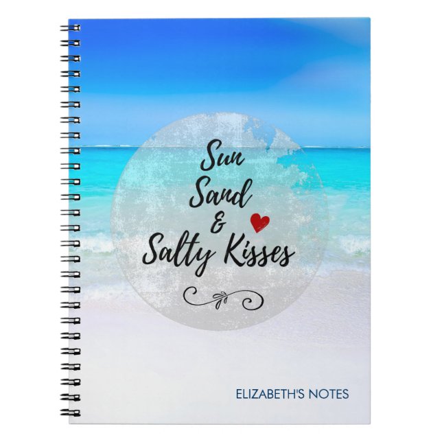 Sun Sand and Salty Kisses Tropical Beach Notebook (Front)