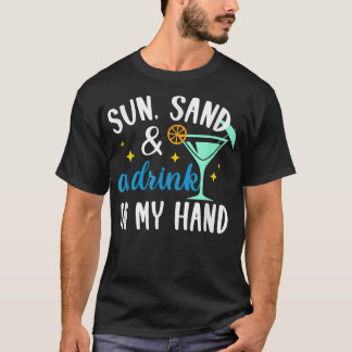 Sun Sand & Drink In My Hand Bridesmaid Beach Bache T-Shirt