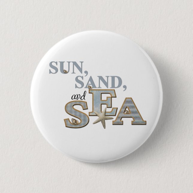 Sun Sand Sea 6 Cm Round Badge (Front)