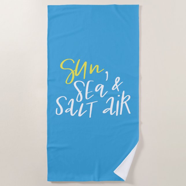 Sun, Sea And Salt Air Beach Towel (Front)