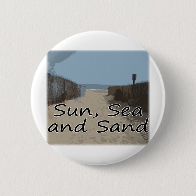 Sun, Sea and Sand 6 Cm Round Badge (Front)