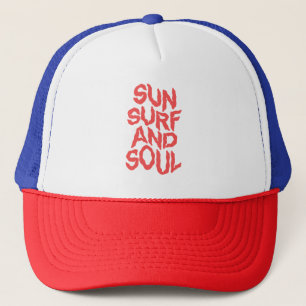 Sun, surf, and soul. trucker hat
