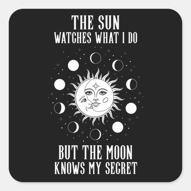 Sun Watch Moon knows Secret Square Sticker (Front)
