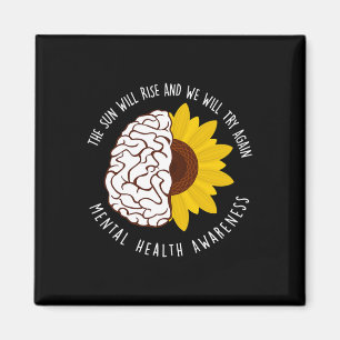 Sun Will Rise And We Will Try Again Mental Health Magnet