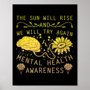 Sun Will Rise Will Try Again Mental Health Awarene Poster