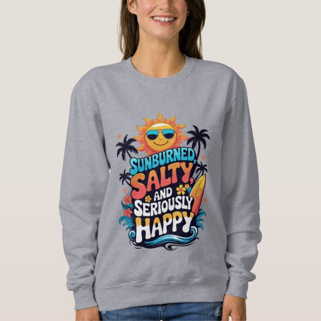 Sunburned Salty and Happy – Retro Beach Vibes Sweatshirt (Front)