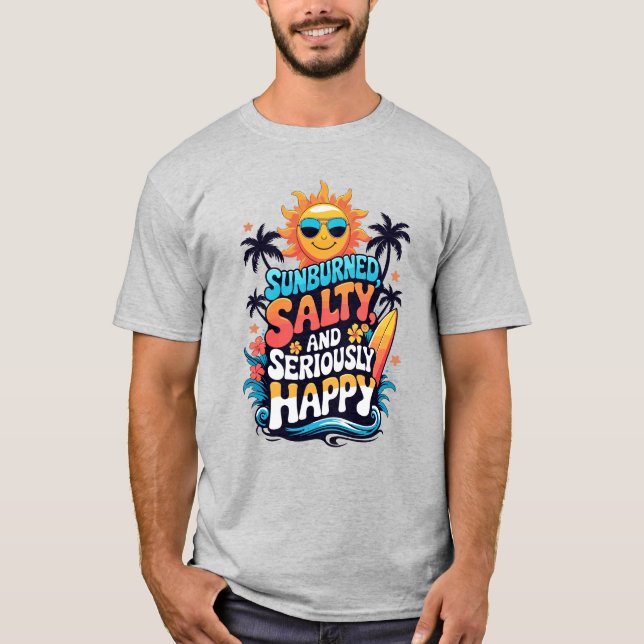 Sunburned Salty and Happy – Retro Beach Vibes T-Shirt (Front)