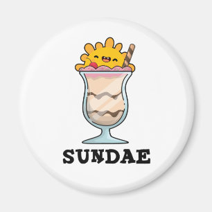 Sundae Funny Sunday Ice Cream Pun  Magnet