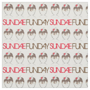 SUNDAE (SUNDAY) FUNDAY Ice Cream Hot Fudge Foodie Fabric