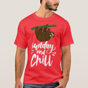 Sunday & Chill Funny Sleepy Head Lazy Sloth Love W T-Shirt