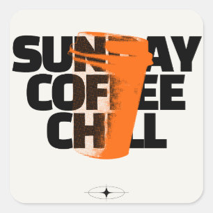 Sunday Coffee Chill - Urban Halftone Graphic Quote Square Sticker