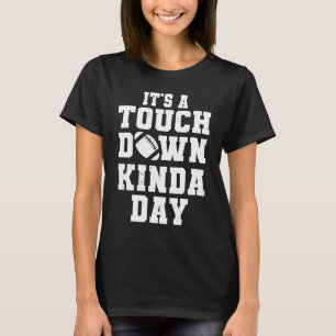 Sunday Football Game Event It's A Touchdown Kinda T-Shirt