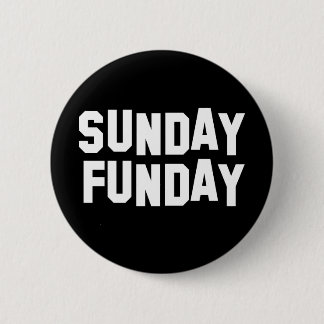 Sunday Funday 6 Cm Round Badge