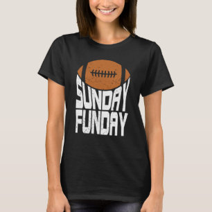 Sunday Funday Football Quote for Sport 2 T-Shirt