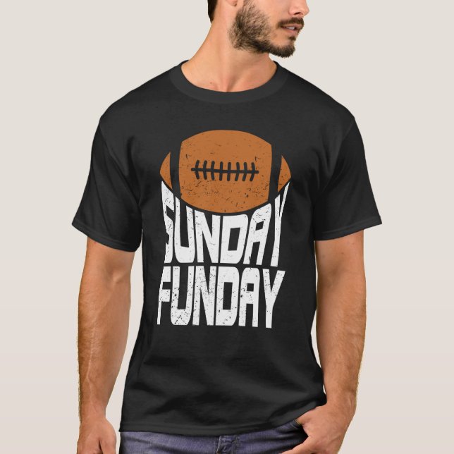 Sunday Funday Football Quote for Sport  2 T-Shirt (Front)
