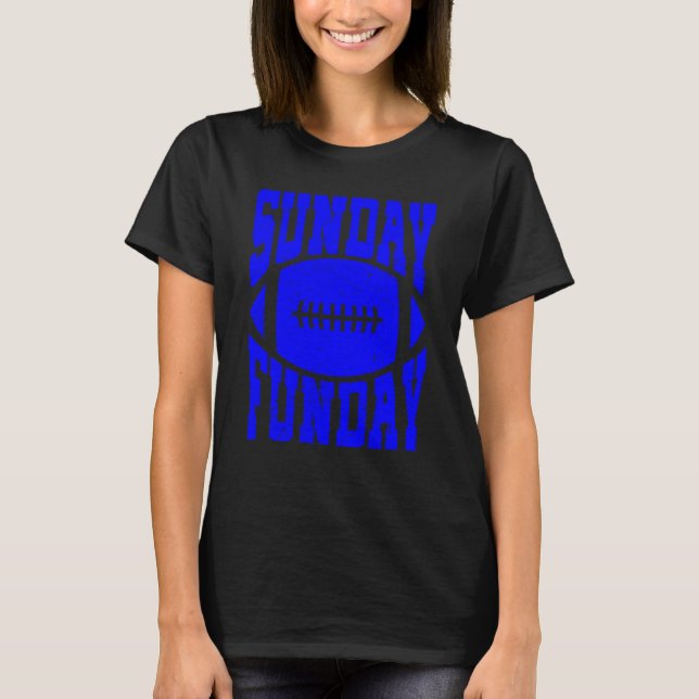 Sunday Funday Football Quote for Sport  6 T-Shirt (Front)