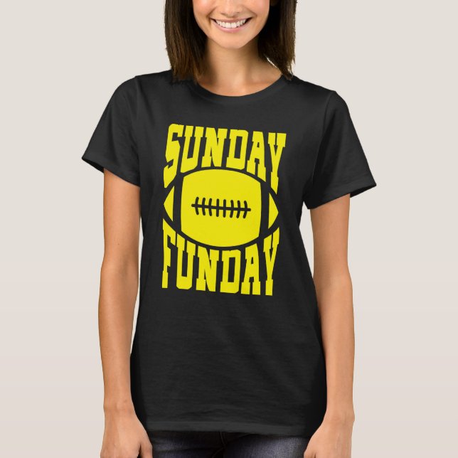 Sunday Funday Football Quote for Sport T-Shirt (Front)