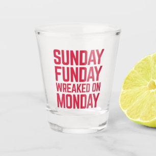 Sunday Funday Funny Quote Shot Glass