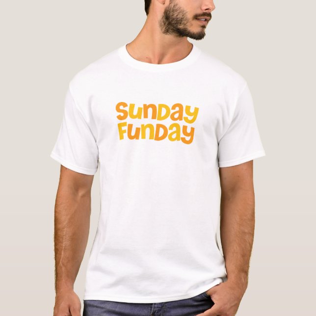 Sunday Funday. T-Shirt (Front)
