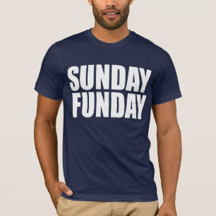 Sunday Funday! T-Shirt
