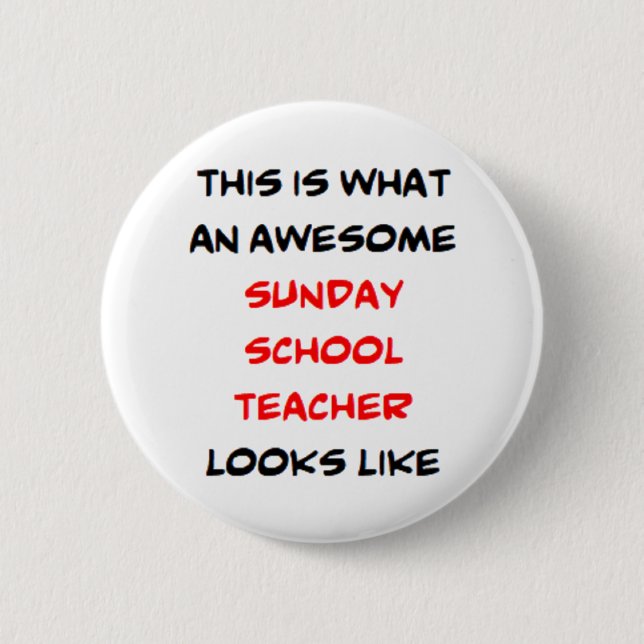 sunday school teacher, awesome 6 cm round badge (Front)