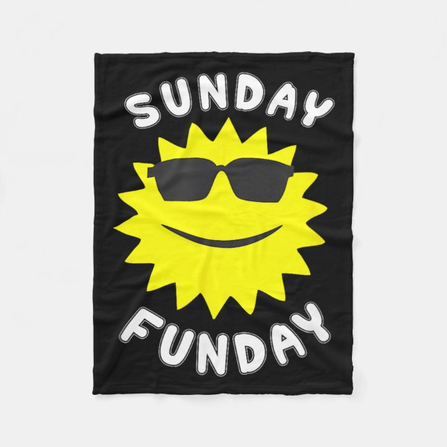 Sunday Sun Day Funday Fun Day Fleece Blanket (Front)