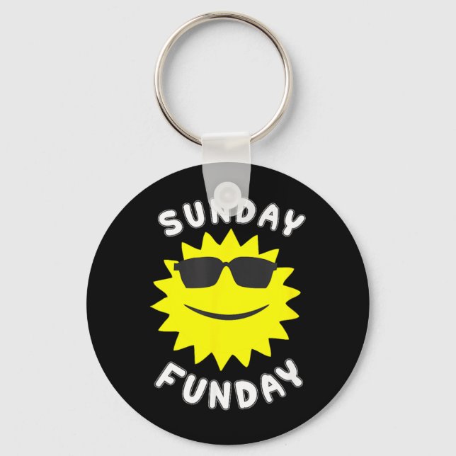 Sunday Sun Day Funday Fun Day Key Ring (Front)