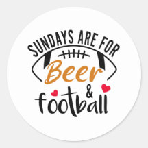 Sundays are for Beer and Football  Classic Round S
