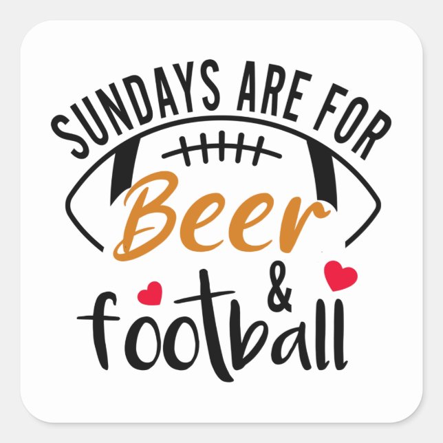 Sundays are for Beer and Football   Square Sticker (Front)