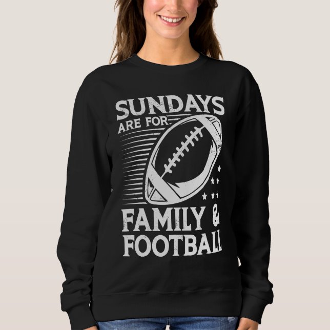 Sundays are for Family and Football Team Sports Ga Sweatshirt (Front)