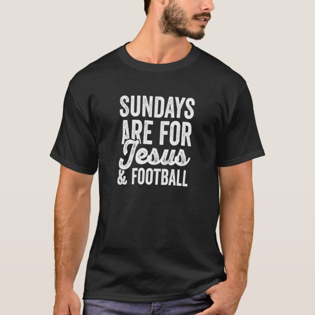 Sundays Are For Jesus amp Football - Tailgating Se T-Shirt (Front)